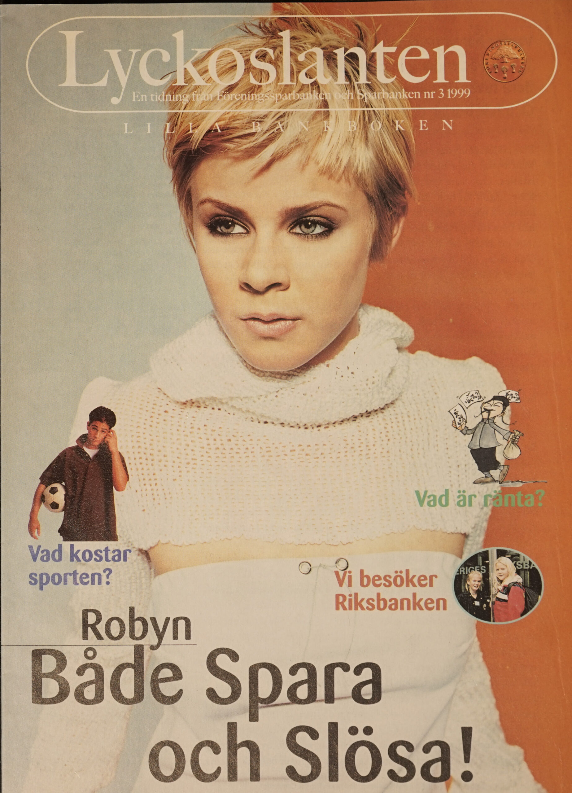 Robyn i Lyckoslanten 1999.